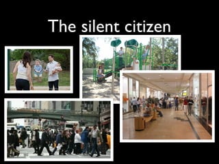 The silent citizen
 
