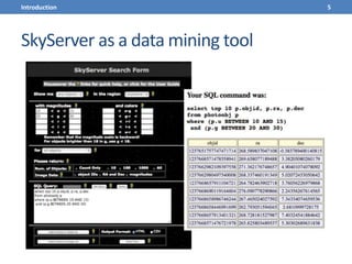 SkyServer as a data mining tool
5Introduction
 