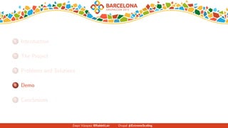 1 Introduction
2 The Project
3 Problems and Solutions
4 Demo
5 Conclusions
Zequi V´azquez @RabbitLair Drupal #ExtremeScaling
 