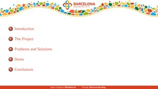 1 Introduction
2 The Project
3 Problems and Solutions
4 Demo
5 Conclusions
Zequi V´azquez @RabbitLair Drupal #ExtremeScaling
 