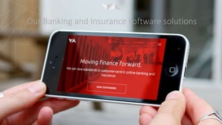 Our Banking and Insurance software solutions
 
