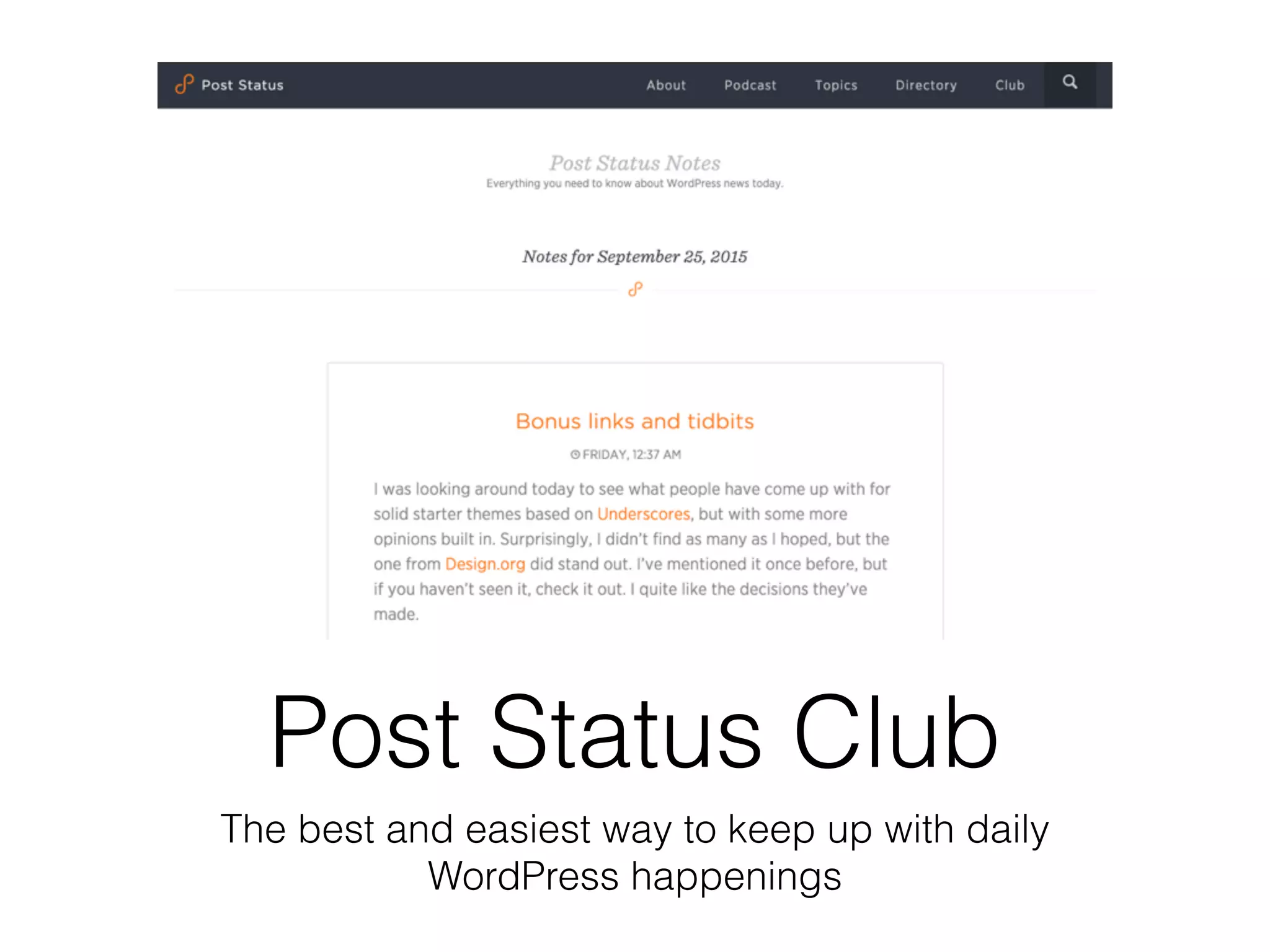 Post Status Club
The best and easiest way to keep up with daily
WordPress happenings
 