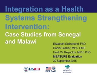 Integration as a Health Systems Strengthening Intervention: Case Studies from Senegal and Malawi