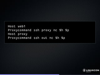 Host web1
Proxycommand ssh proxy nc %h %p
Host proxy
Proxycommand ssh out nc %h %p
 