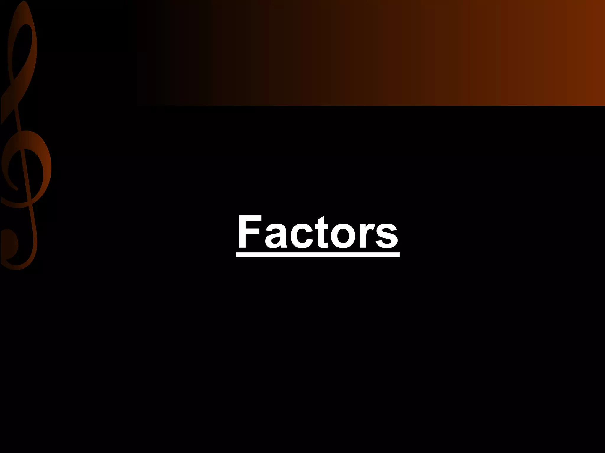 Factors
 