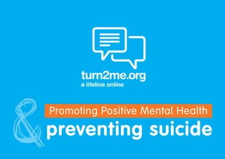 preventing suicide
Promoting Positive Mental Health
 