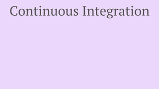 Continuous Integration