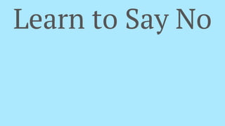 Learn to Say No