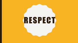 RESPECT
 