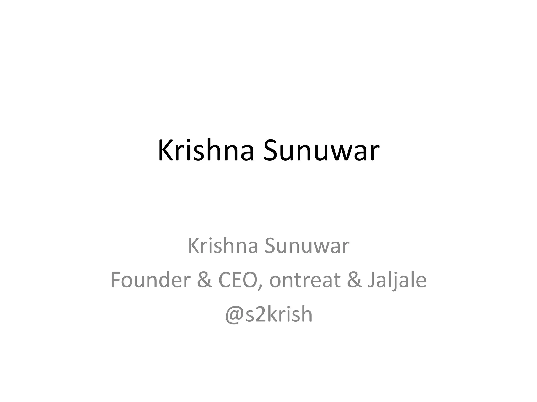 Krishna Sunuwar Founder & CEO, ontreat & Jaljale @s2krish