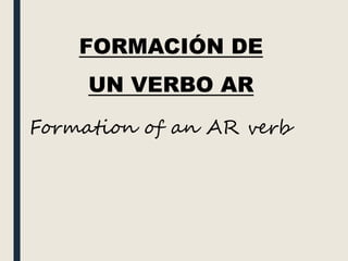 Los verbos AR en el presente | PPTX
