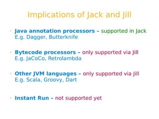 Eric Lafortune - The Jack and Jill build system | PPT