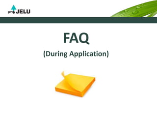 FAQ
(During Application)
 