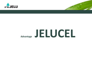Advantage JELUCEL
 