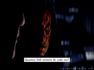 Quantos Sith existem de cada vez?
 