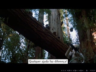 Qualquer ajuda faz diferença!
 