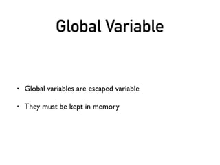 Initialization
• Int / String:
• store in .data segment
• Struct / Array:
• store pointer in .data segment
• do initialization before entering main
 