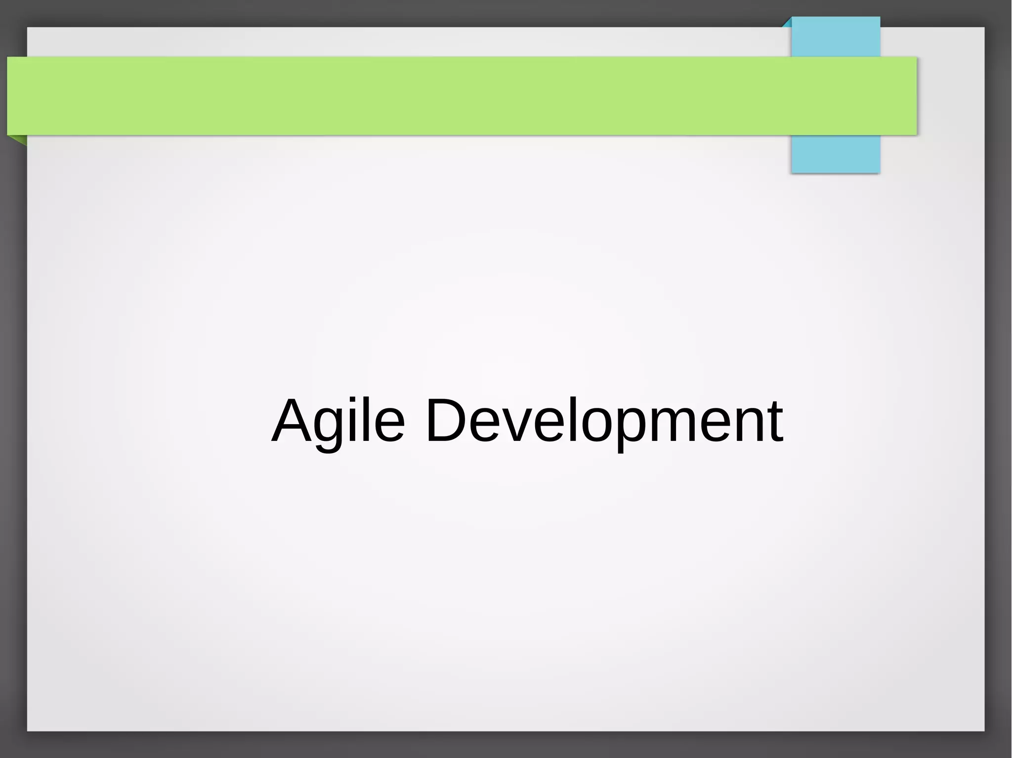 Agile Development
 