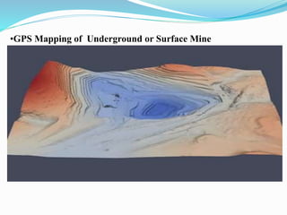 •GPS Mapping of Underground or Surface Mine
 