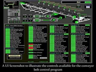 A UI Screenshot to illustrate the controls available for the conveyor
belt control program
 