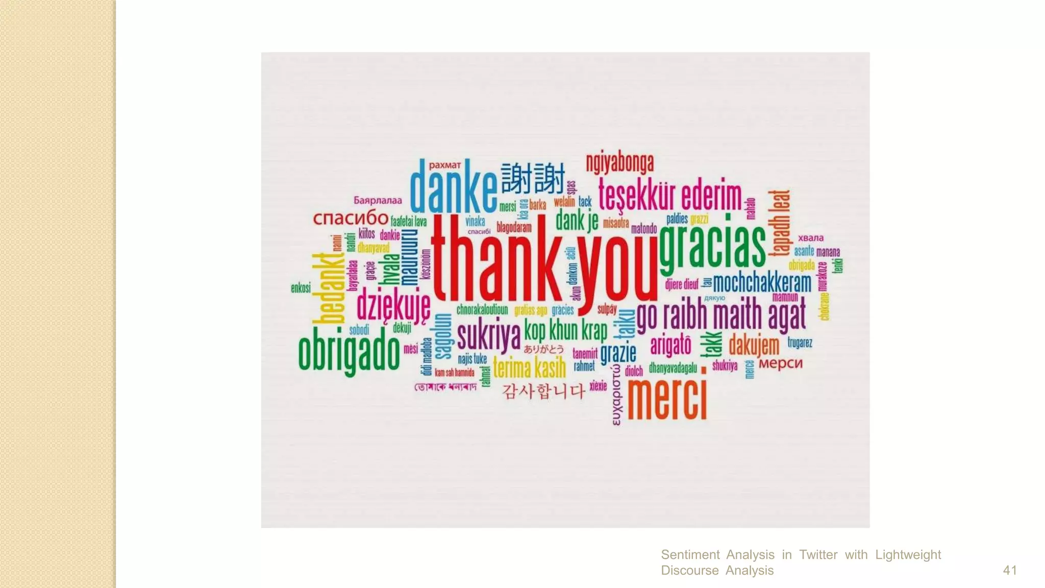 Sentiment Analysis in Twitter with Lightweight
Discourse Analysis 41
 