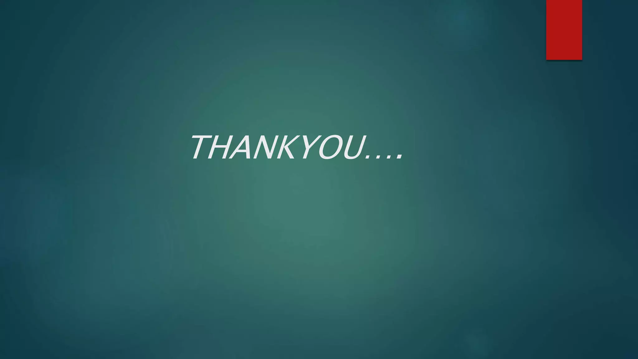 THANKYOU….
 