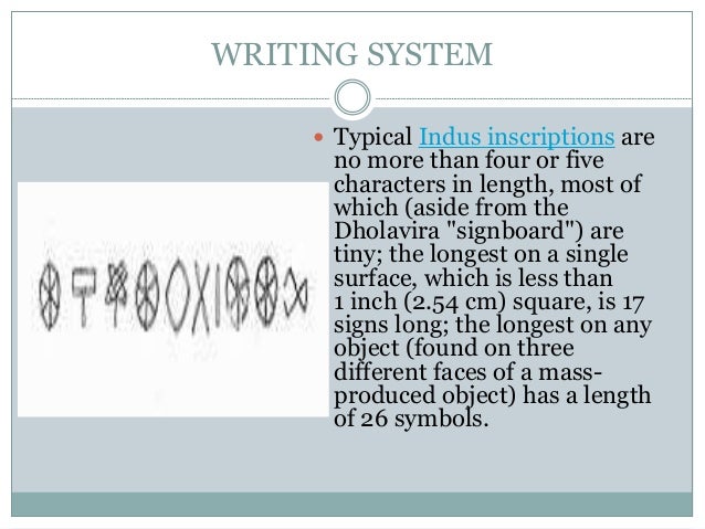 INDUS VALLEY CIVILIZATION
Indus Valley Civilization Writing Or Symbol System