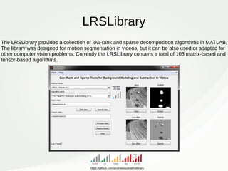 Recent advances on low-rank and sparse decomposition for moving object ...