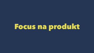 Focus na produkt
 