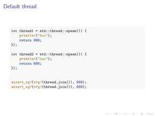 .
.
.
.
.
.
.
.
.
.
.
.
.
.
.
.
.
.
.
.
.
.
.
.
.
.
.
.
.
.
.
.
.
.
.
.
.
.
.
.
Default thread
let thread1 = std::thread::spawn(|| {
println!("foo");
return 999;
});
let thread2 = std::thread::spawn(|| {
println!("bar");
return 666;
});
assert_eq!(try!(thread.join()), 999);
assert_eq!(try!(thread.join()), 666);
 