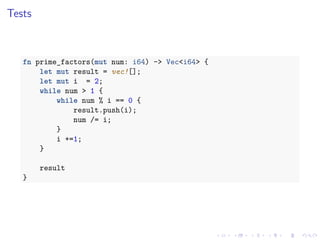 .
.
.
.
.
.
.
.
.
.
.
.
.
.
.
.
.
.
.
.
.
.
.
.
.
.
.
.
.
.
.
.
.
.
.
.
.
.
.
.
Tests
fn prime_factors(mut num: i64) -> Vec<i64> {
let mut result = vec![];
let mut i = 2;
while num > 1 {
while num % i == 0 {
result.push(i);
num /= i;
}
i +=1;
}
result
}
 