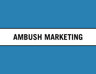 AMBUSH MARKETING
 