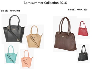 Bern summer Collection 2016
BR-183 MRP 1945 BR-187 MRP 1895
 