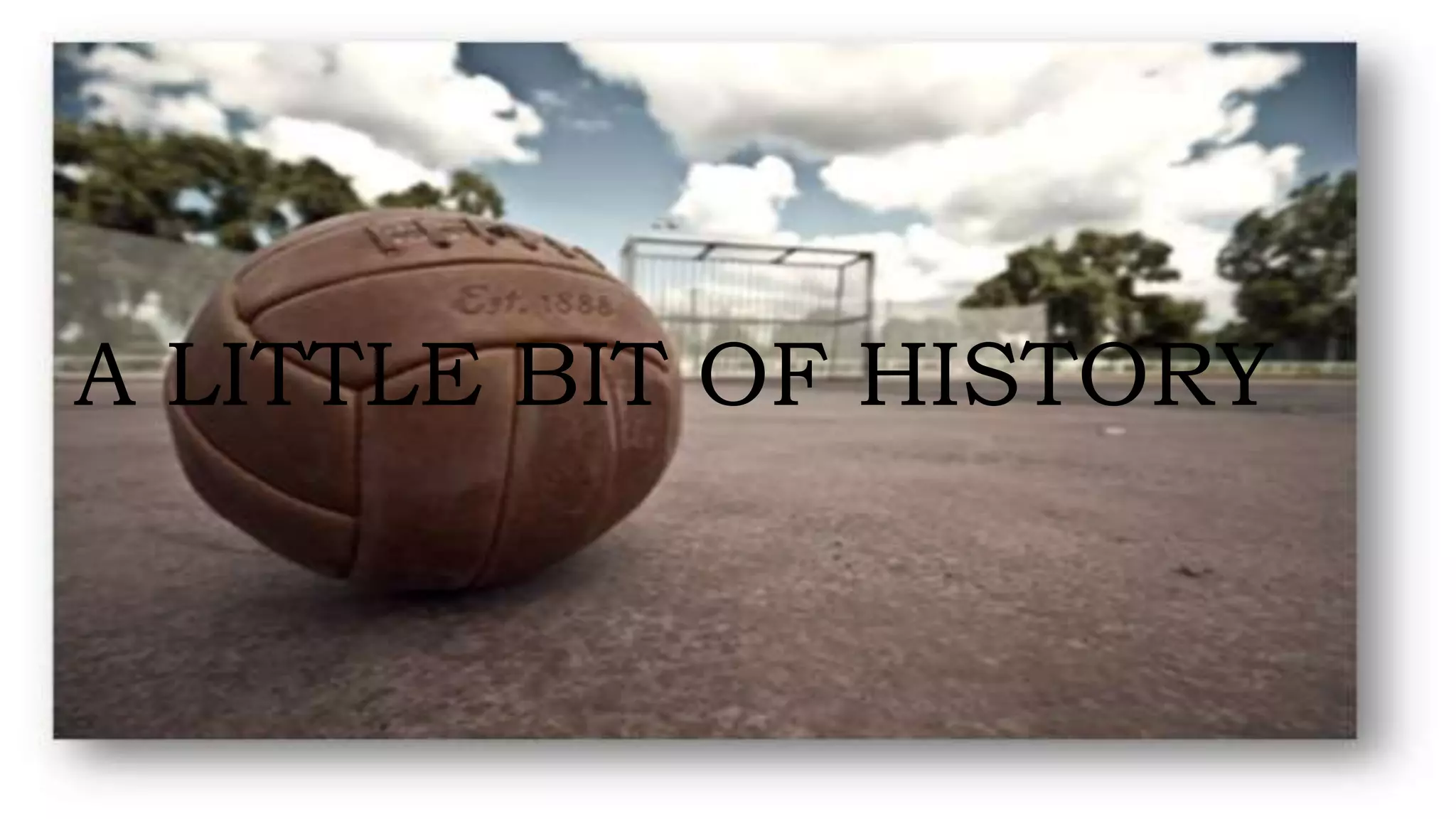 A LITTLE BIT OF HISTORY