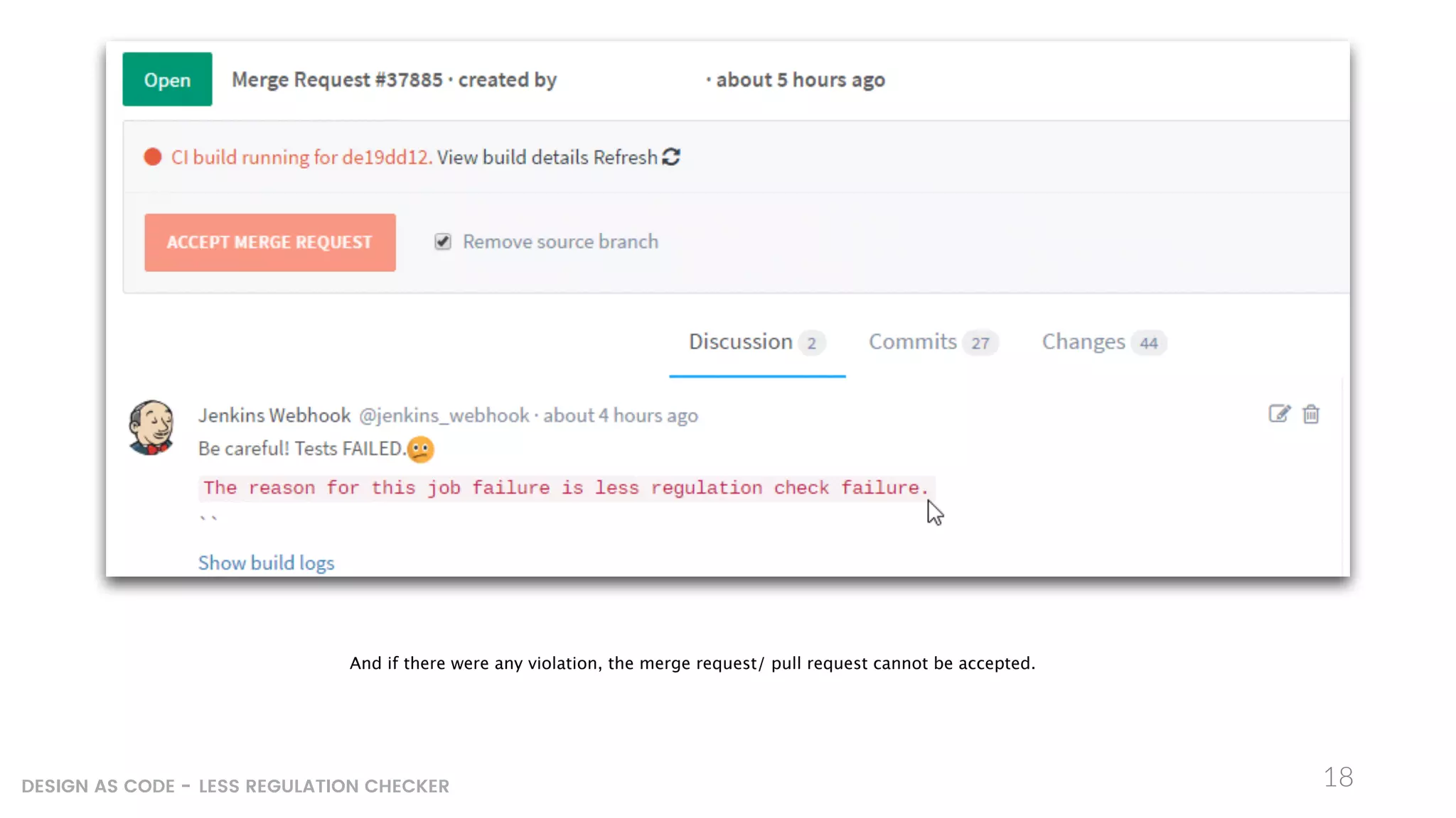 18DESIGN AS CODE - LESS REGULATION CHECKER
And if there were any violation, the merge request/ pull request cannot be accepted.
 
