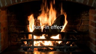 Burn-in eﬀect
 