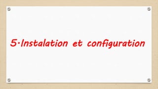 5.Instalation et configuration
 