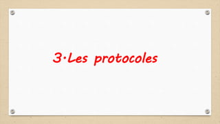 3.Les protocoles
 