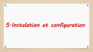 5.Instalation et configuration
 