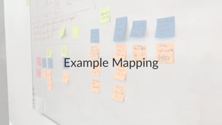 Example Mapping
 