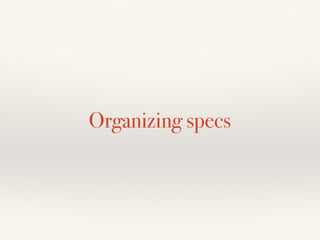 Organizing specs
 