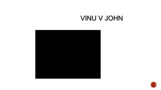 VINU V JOHN
 