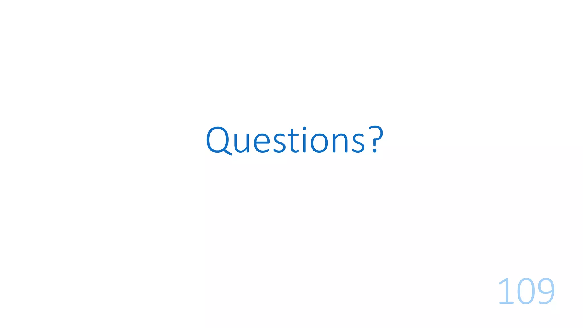 Questions?
109
 