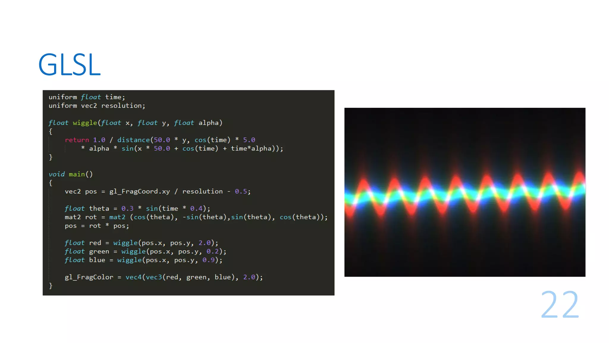 GLSL
22
 