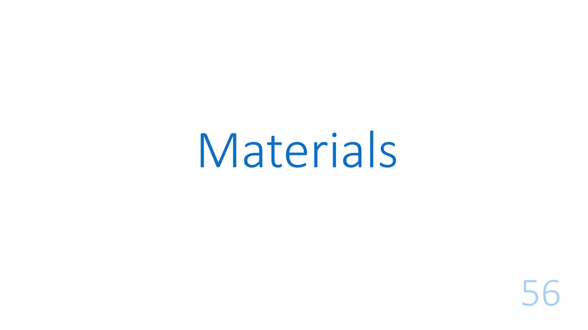 Materials
56
 