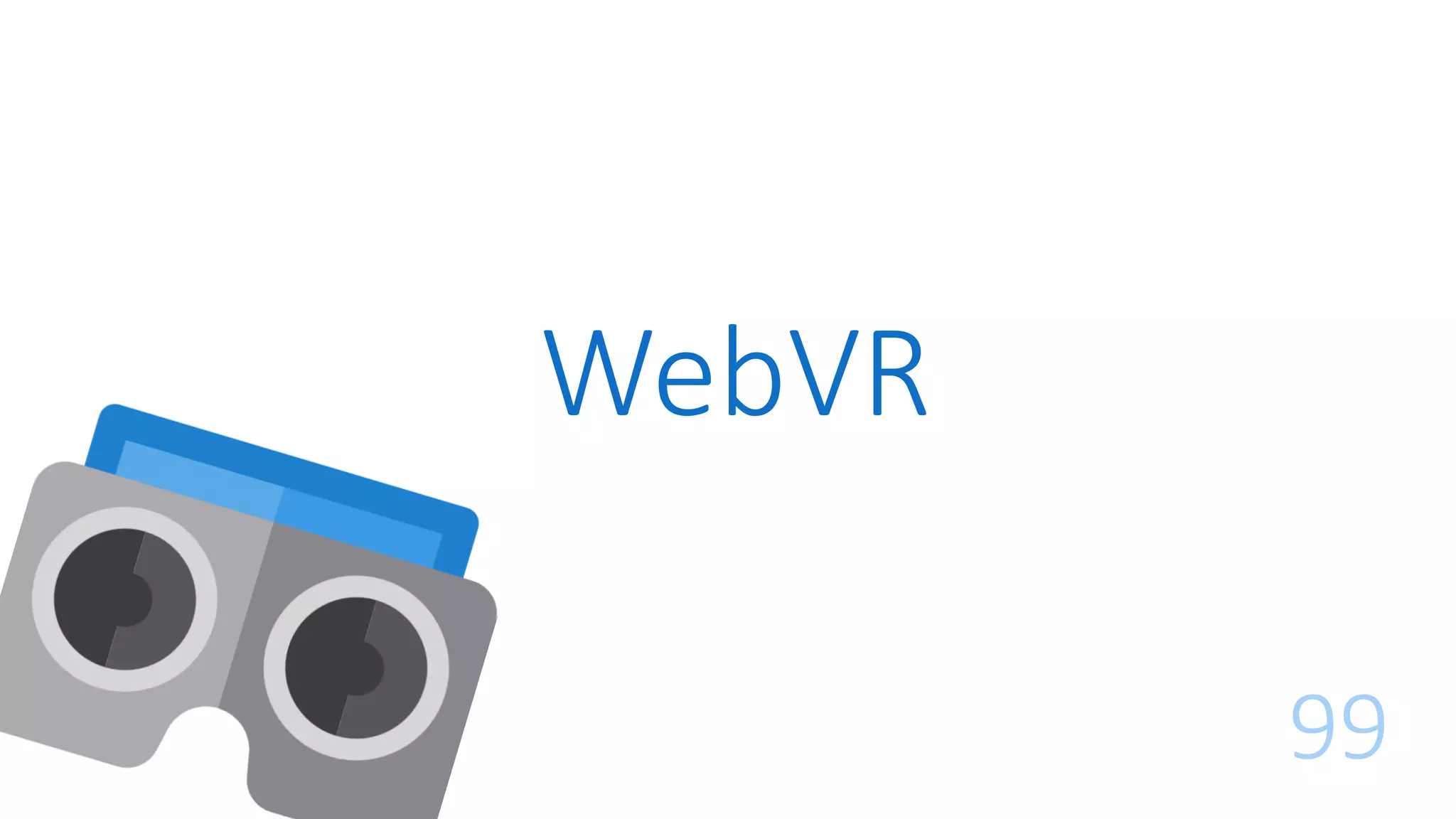 WebVR
99
 