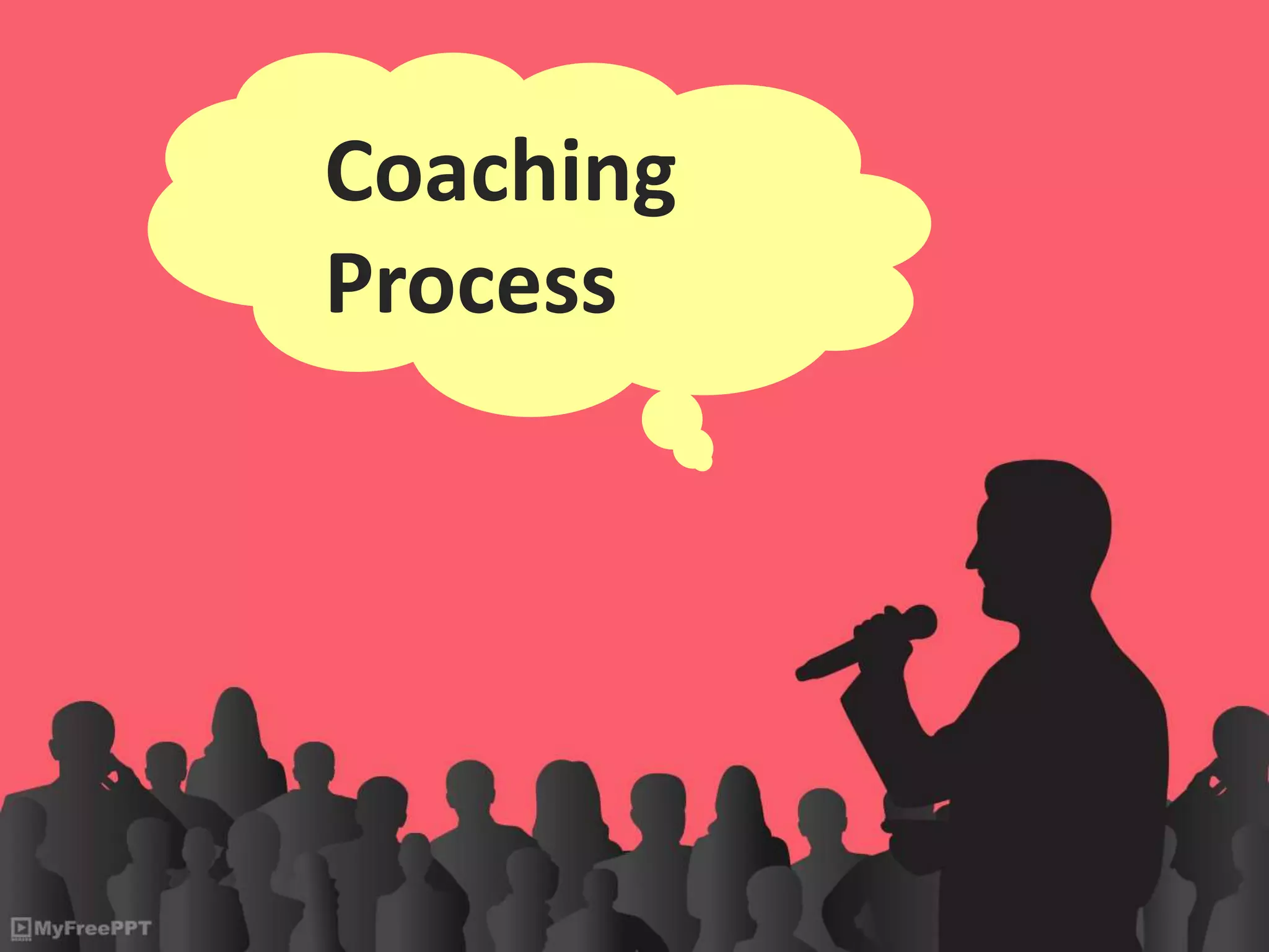 Coaching
Process
 