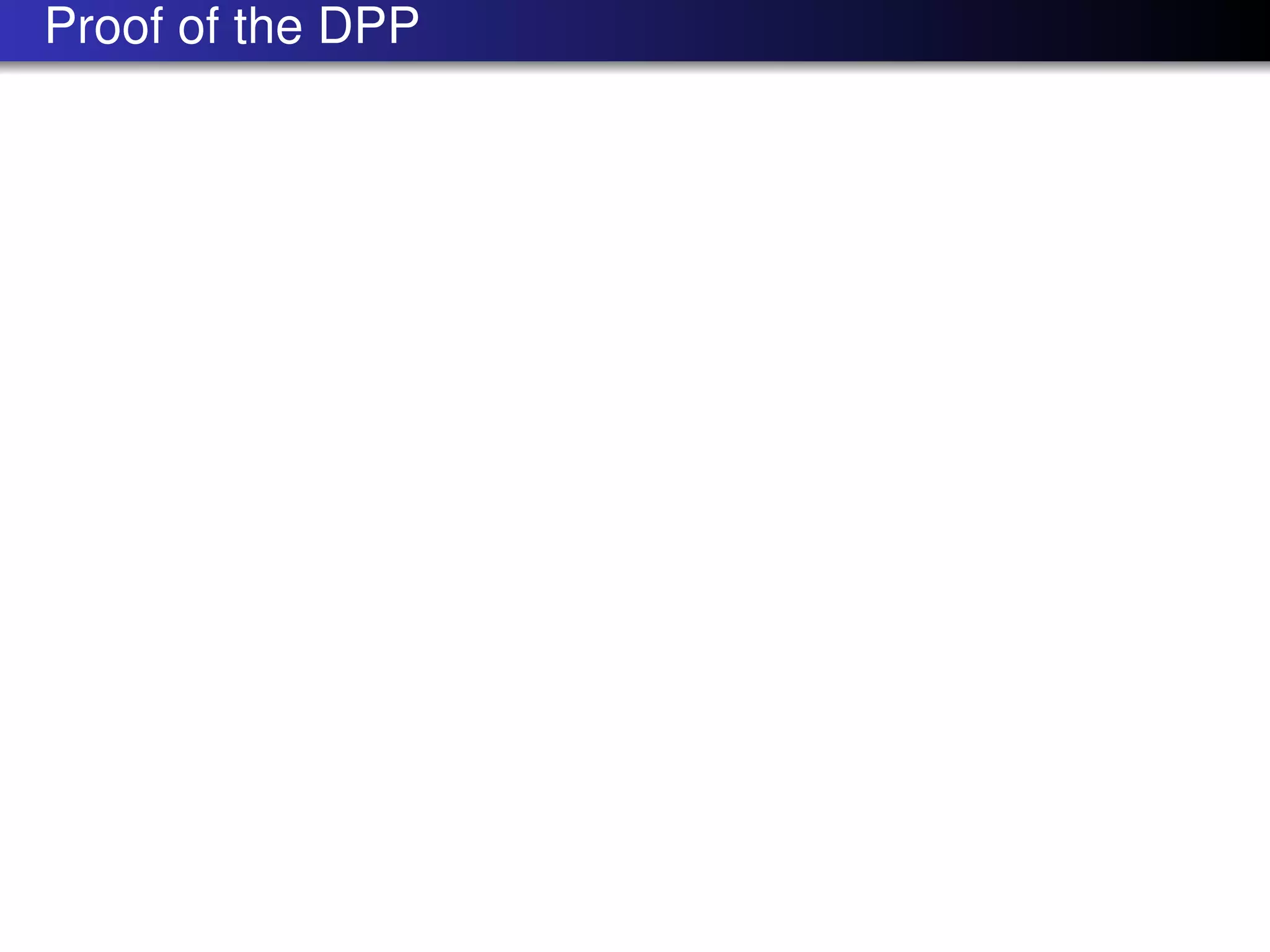 Proof of the DPP
 
