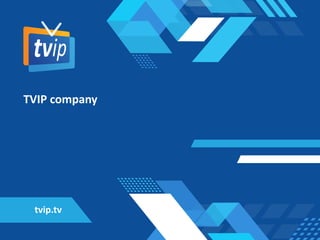 TVIP company
tvip.tv
 