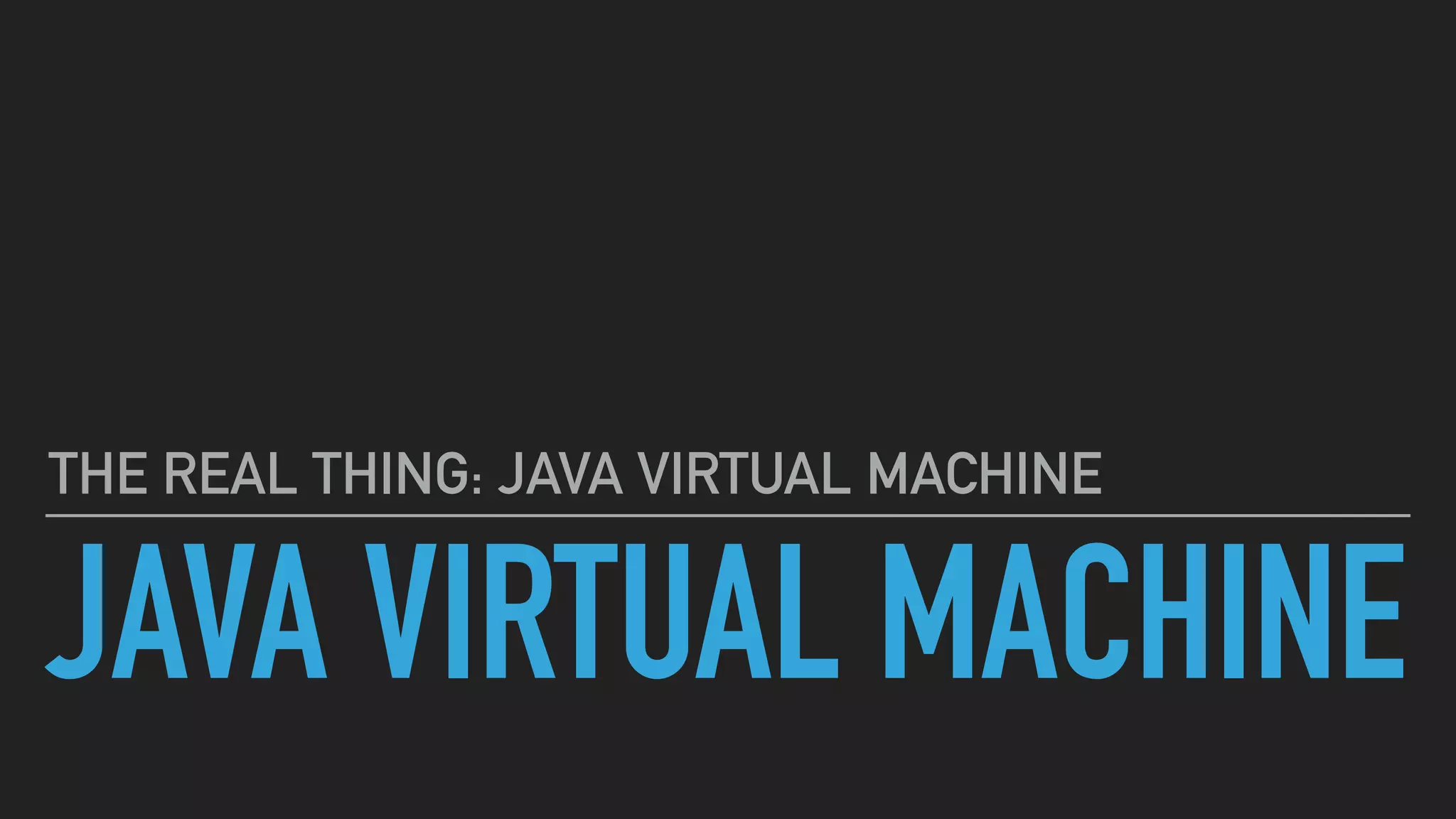 The Real Thing: Java Virtual Machine | PPT